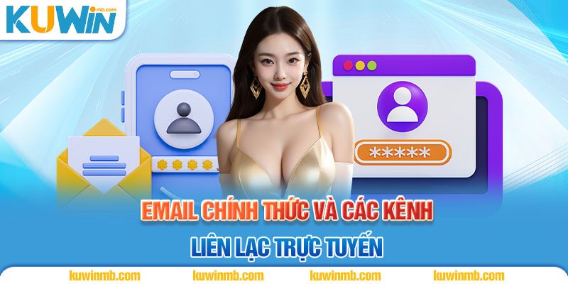 Email chính thức và các kênh liên lạc trực tuyến
