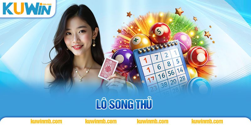 lô song thủ