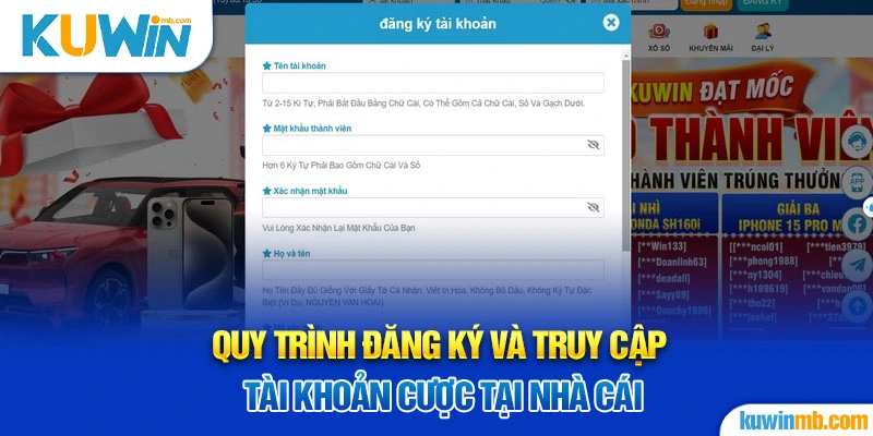 Quy trình đăng ký và truy cập tài khoản cược tại nhà cái