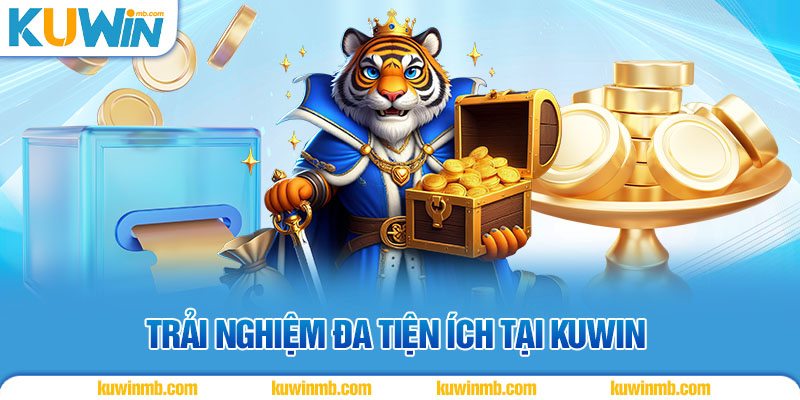 Trải nghiệm đa tiện ích tại KUWIN